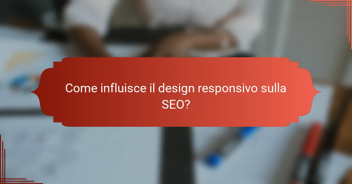 Come influisce il design responsivo sulla SEO?