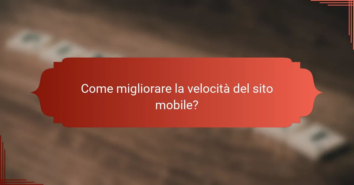 Come migliorare la velocità del sito mobile?