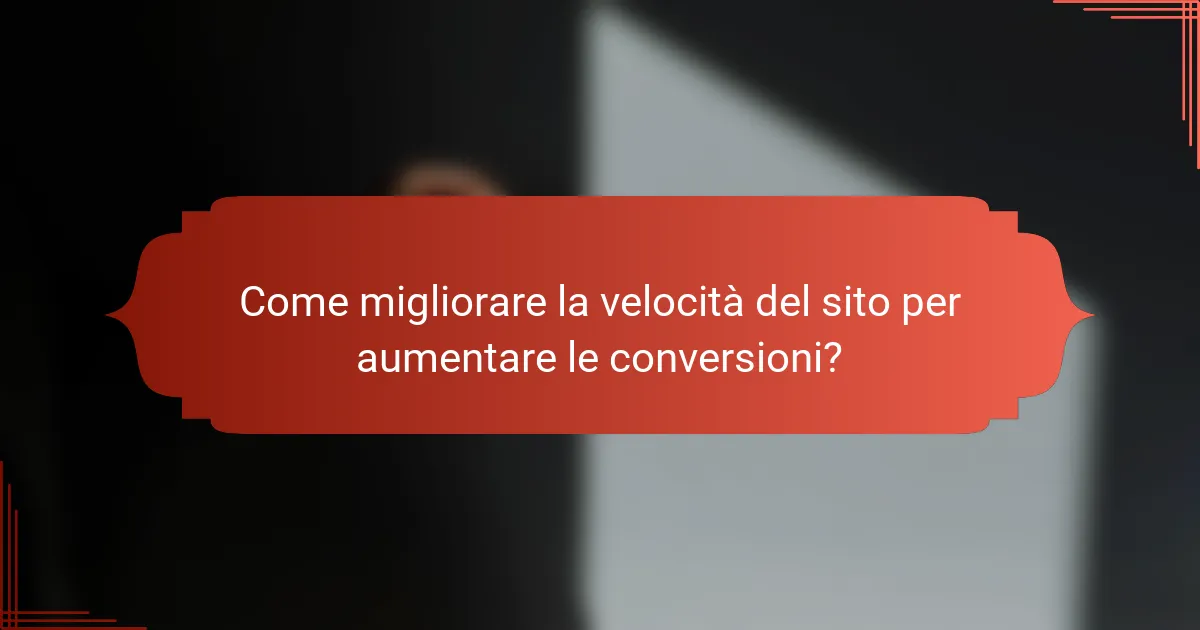 Come migliorare la velocità del sito per aumentare le conversioni?