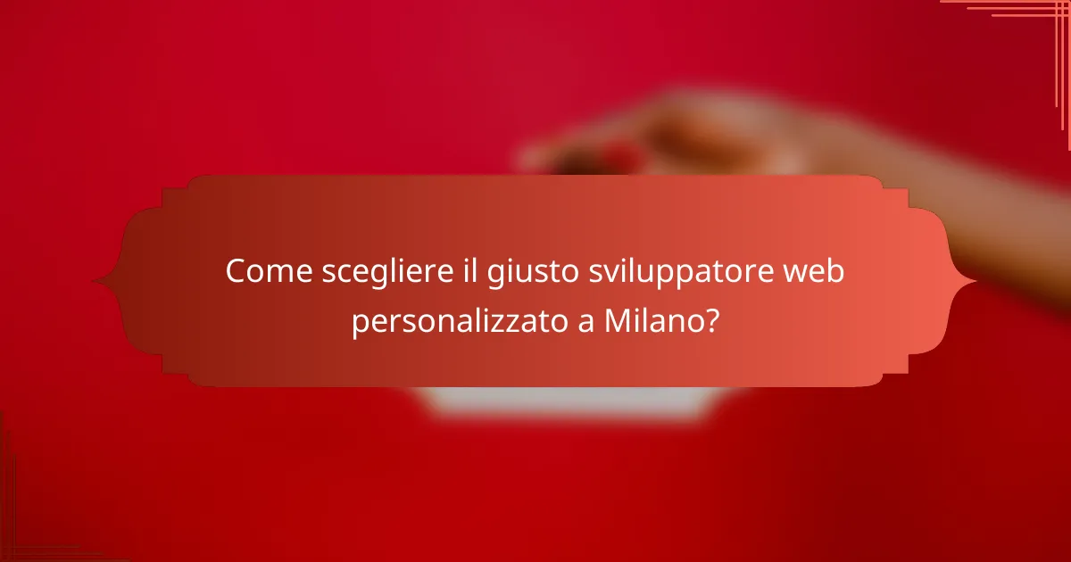Come scegliere il giusto sviluppatore web personalizzato a Milano?