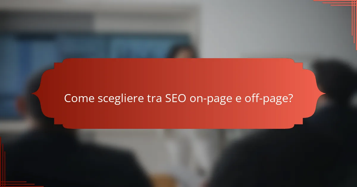 Come scegliere tra SEO on-page e off-page?