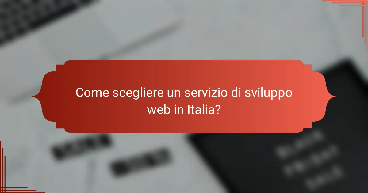 Come scegliere un servizio di sviluppo web in Italia?