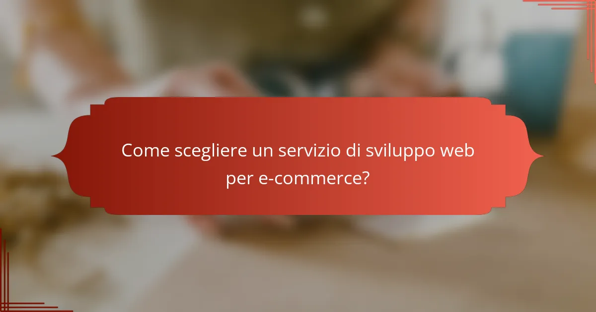 Come scegliere un servizio di sviluppo web per e-commerce?