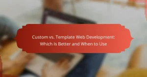 Sviluppo Web Custom vs. Template: Qual è Meglio e Quando Usare