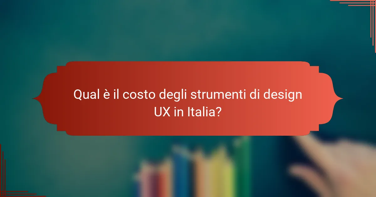 Qual è il costo degli strumenti di design UX in Italia?