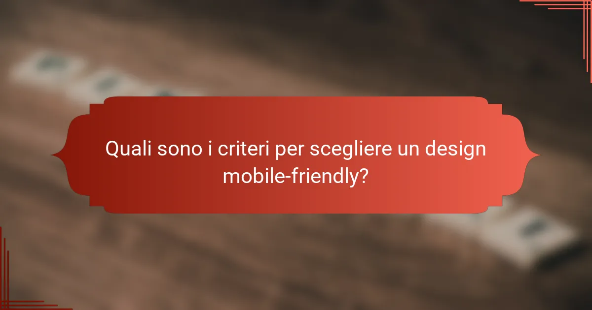 Quali sono i criteri per scegliere un design mobile-friendly?