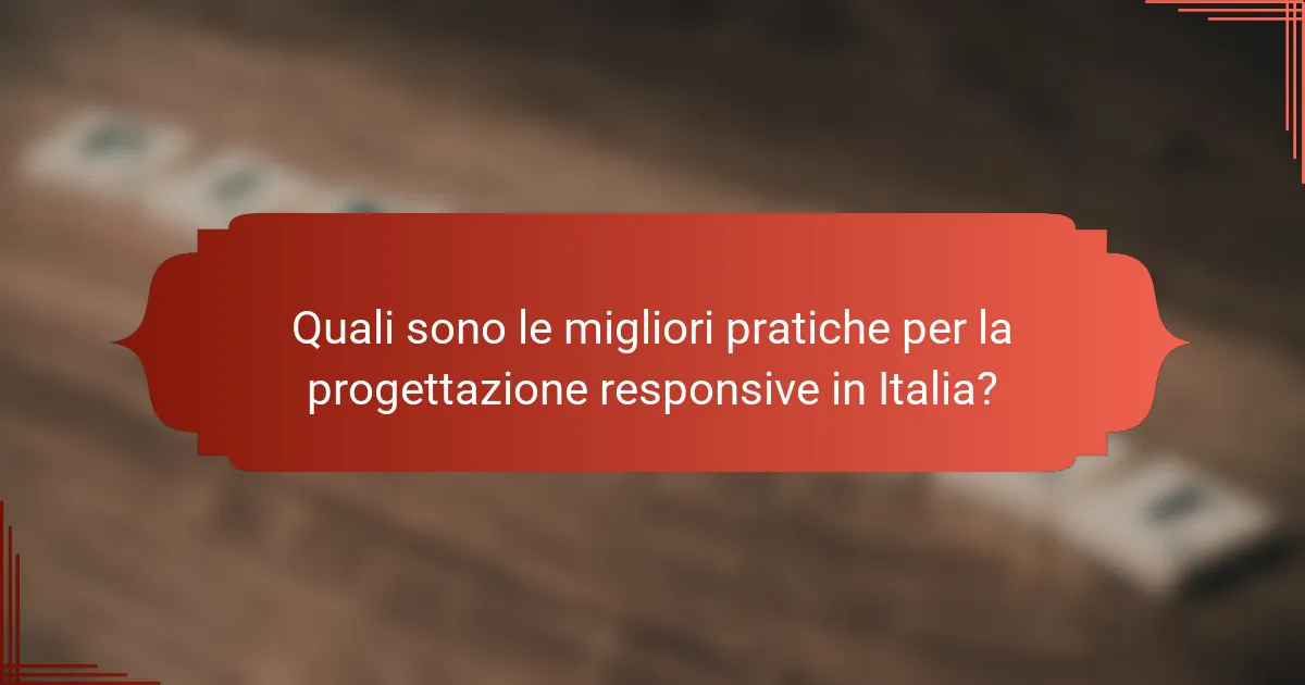 Quali sono le migliori pratiche per la progettazione responsive in Italia?
