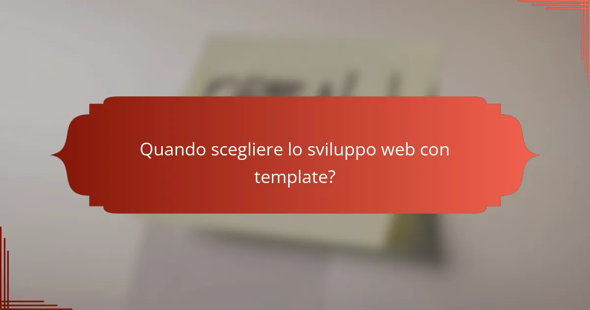 Quando scegliere lo sviluppo web con template?
