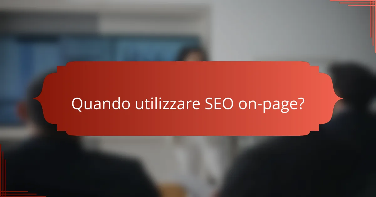 Quando utilizzare SEO on-page?